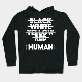 Black White Yellow Red, Human "Anti-Racism" Hoodie